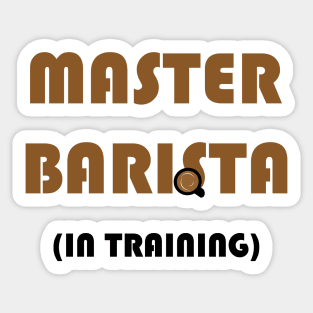 Master Barista in Training Sticker